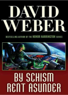David Weber By Schism Rent Asunder