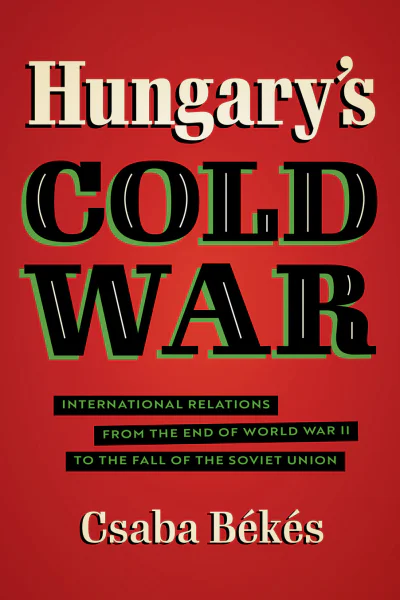 Hungarys Cold War