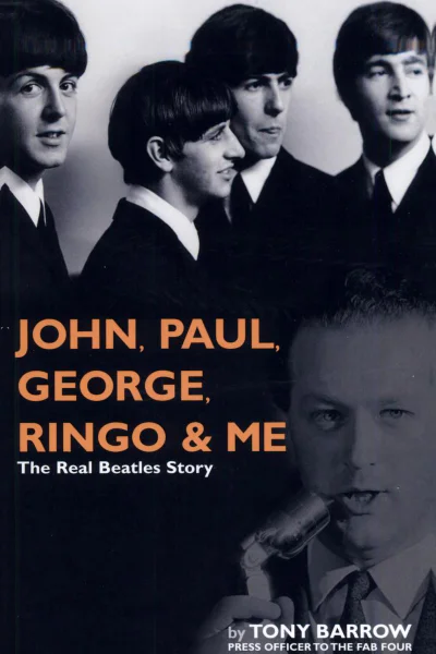 John Paul George Ringo and Me The Real Beatles Story by Tony Barrow