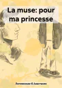 La muse pour ma princesse