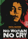 No Woman No Cry Моя жизнь с Бобом Марли