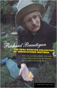 The Edna Webster Collection of Undiscovered Writing by Richard Brautigan