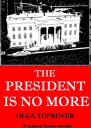 The President Is No MoreПрезидента больше нет EnglishRussian bilingual edition